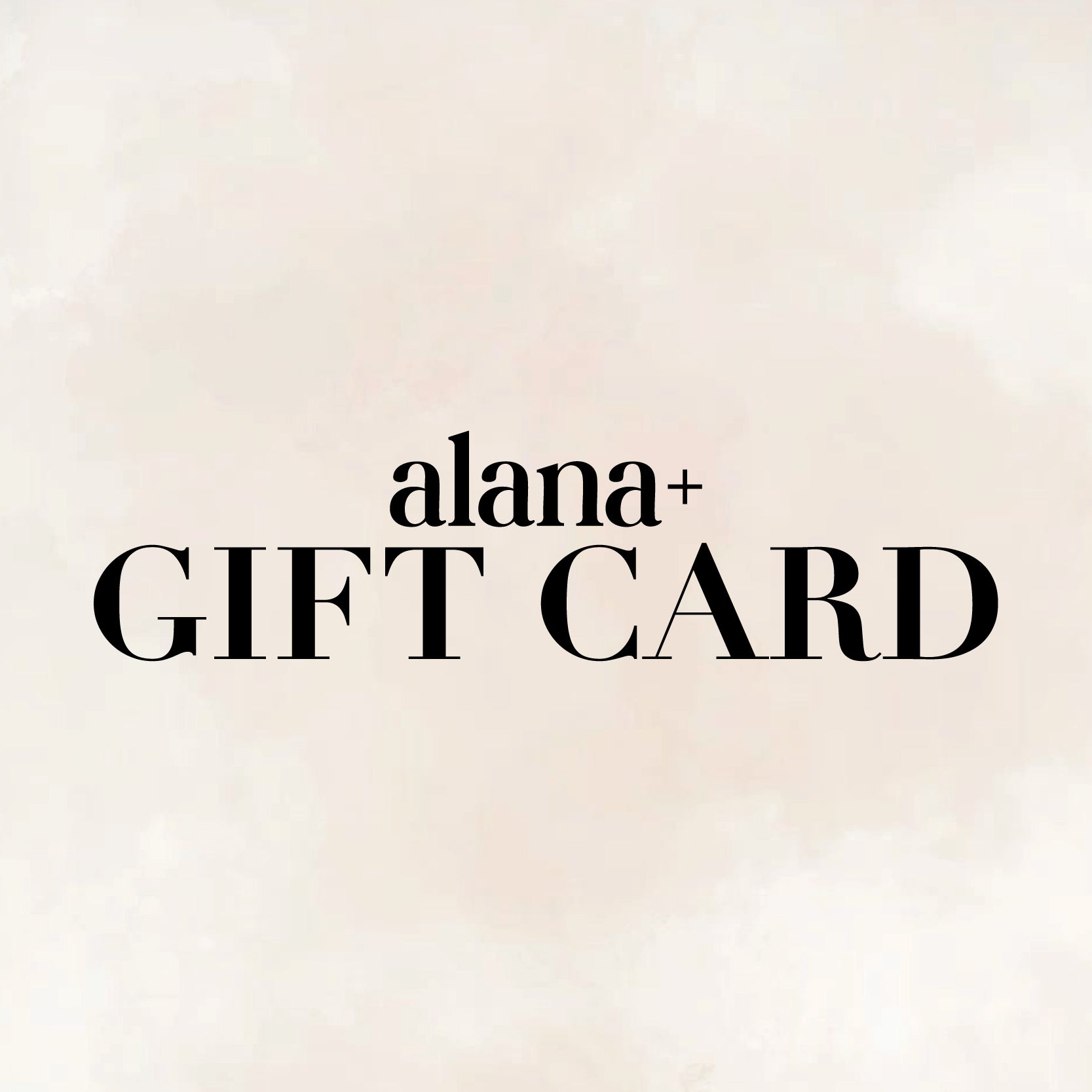 Alana+ Gift Card